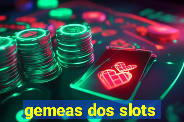 gemeas dos slots